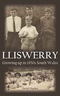 Lliswerry - Growing up in 1950s South Wales