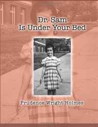 Dr. Sam is Under Your Bed