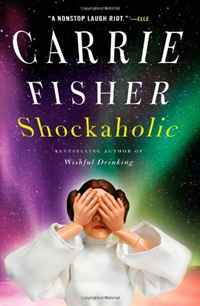 Carrie Fisher - «Shockaholic»