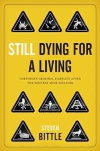 Steven Bittle - «Still Dying for a Living: Corporate Criminal Liability after the Westray Mine Disaster (Law and Society)»
