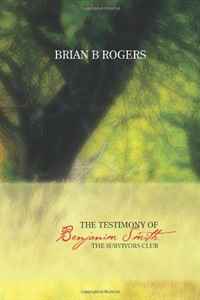 Brian B. Rogers - «The Testimony Of Benjanim Smith: The Survivors Club»