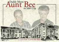 Daddy Meets Aunt Bee in Siler City: A Memoir