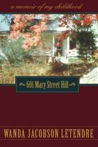 601 Mary Street Hill; a memoir of my childhood
