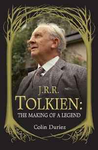 Colin Duriez - «J. R. R. Tolkien: The Making of a Legend»