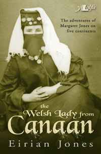 The Welsh Lady From Canaan: The Adventures of Margaret Jones on Five Continents