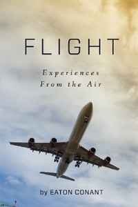Eaton Hall Conant - «Flight: Experiences From the Air»