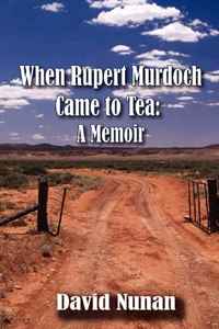 David Nunan - «When Rupert Murdoch Came to Tea»