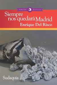 Enrique Del Risco - «Siempre nos quedara Madrid (Volume 1) (Spanish Edition)»