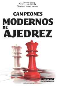 Campeones Modernos de Ajedrez: Maestro Internacional (Spanish Edition)