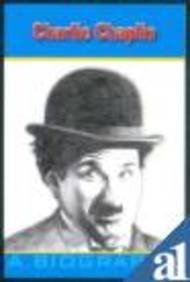 Charlie Chaplin: A Biography