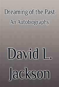 David L. Jackson - «Dreaming of the Past»