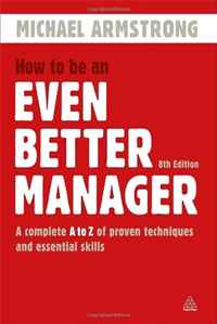 Michael Armstrong - «How to Be an Even Better Manager»
