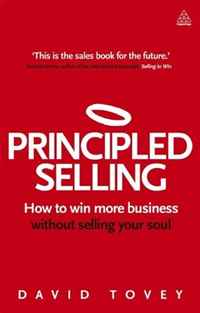 David Tovey - «Principled Selling: How to Win More Business Without Selling Your Soul»