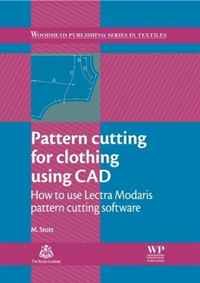 Pattern cutting for clothing using CAD: How to use Lectra Modaris pattern cutting software (Woodhead Publishing Series in Textiles)