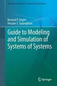 Bernard P. Zeigler, Hessam S. Sarjoughian - «Guide to Modeling and Simulation of Systems of Systems (Simulation Foundations, Methods and Applications)»
