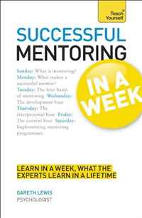 Gareth Lewis - «Successful Mentoring In a Week A Teach Yourself Guide (Teach Yourself: Business)»