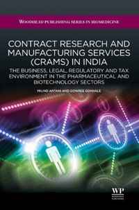 Contract research and manufacturing services (CRAMS) in India: The business, legal, regulatory and tax environment in the pharmaceutical and ... (Woodhead Publishing Series in Biomedicine)