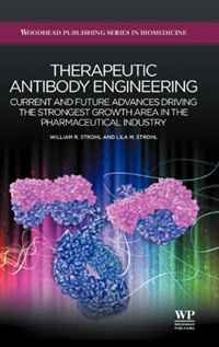 William Strohl, Lila Strohl - «Therapeutic antibody engineering: Current and future advances driving the strongest growth area in the pharmaceutical industry (Woodhead Publishing Series in Biomedicine)»