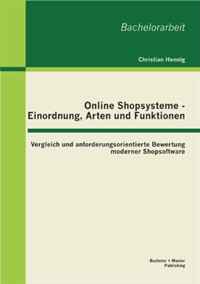 Online Shopsysteme - Einordnung, Arten und Funktionen: Vergleich und anforderungsorientierte Bewertung moderner Shopsoftware (German Edition)