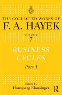 Business Cycles: Part I (The Collected Works of F.A. Hayek)