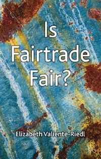 Elisabeth Valiente-Riedl - «Is Fairtrade Fair?»
