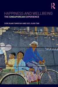 Siok Kuan Tambyah, Soo Jiuan Tan - «Happiness and Wellbeing: The Singaporean Experience»
