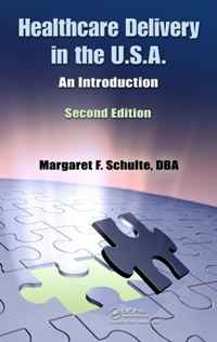 Margaret F. Schulte - «Healthcare Delivery in the U.S.A.: An Introduction, Second Edition»