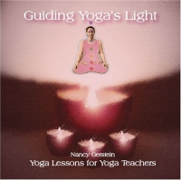Nancy Gerstein - «Guiding Yogas Light : Yoga Lessons for Yoga Teachers»