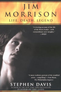 Stephen Davis - «Jim Morrison: Life, Death, Legend»
