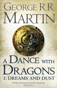 George R. R. Martin - «Dance with Dragons 1: Dreams and Dust»