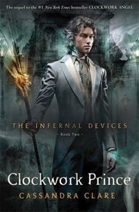 Cassandra Clare - «The Infernal Devices 2: Clockwork Prince»