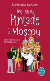 Madeleine Leroyer - «Une vie de pintade a Moscou»
