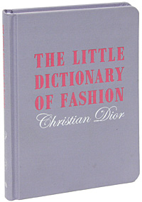 Christian Dior - «The Little Dictionary of Fashion»