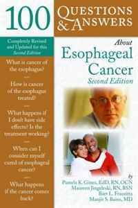 100 Questions & Answers About Esophageal Cancer, 2nd Edition