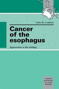 Cancer of the Esophagus: Approaches to the Etiology (Cambridge Monographs on Cancer Research)