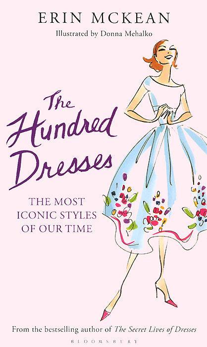 Erin McKean - «The Hundred Dresses: The Most Iconic Styles of Our Time»