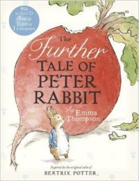 Emma Thompson - «The Further Tale of Peter Rabbit»