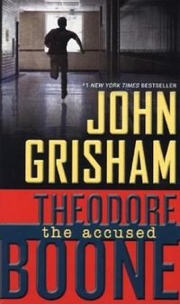 John Grisham - «Theodore the Accused Boone»