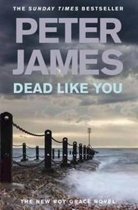 Peter James - «Dead Like You»