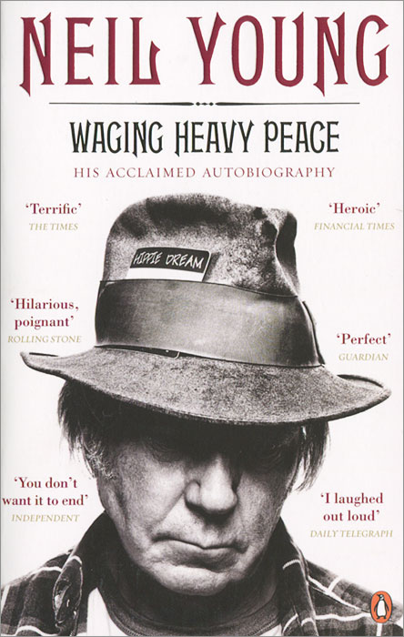 Neil Young - «Waging Heavy Peace: A Hippie Dream»