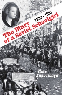 N. Lugovskaya - «The Diary of a Soviet Schoolgirl»