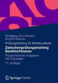 Zwischenprufungstraining Bankfachklasse: Programmierte Aufgaben mit Losungen (German Edition)