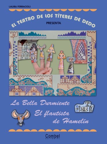 La bella durmiente / El flautista de Hamelin (El teatro de los titeres de dedo present) (Spanish Edition)