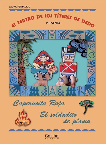 Laura Ferracioli - «Caperucita Roja / El soldadito de plomo (El teatro de los titeres de dedo present) (Spanish Edition)»