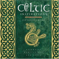 Celtic Inspirations: Essential Meditations and Texts (Inspirations Series)