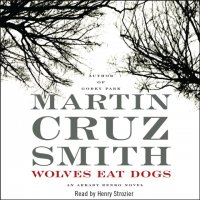 Martin Cruz Smith - «Wolves Eat Dogs»
