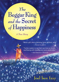The Beggar King and the Secret of Happiness: A True Story