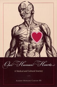 Our Human Hearts: A Medical and Cultural Journey (Literature and Medicine (Kent, Ohio).)