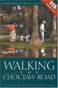 Walking the Choctaw Road: Stories From Red People Memory