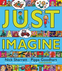 Nick Sharratt, Pippa Goodhart - «Just Imagine»